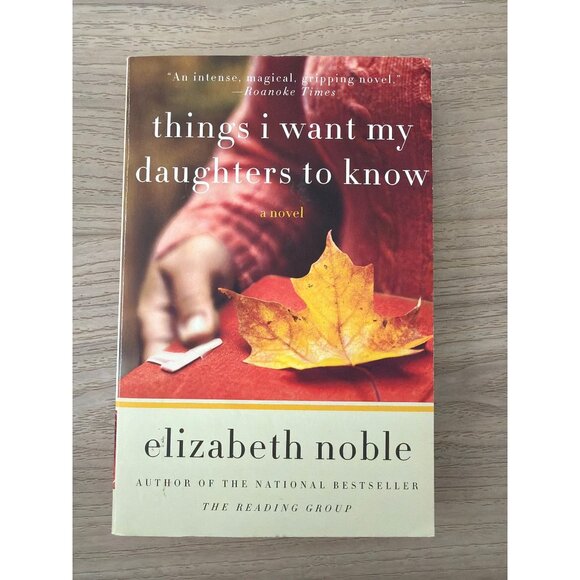 Things I Want My Daughters To Know By Elizabeth Noble Paperback - Picture 1 of 3